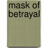 Mask Of Betrayal