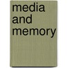 Media And Memory door Joanne Garde-Hansen
