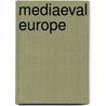 Mediaeval Europe door Julius Kirshner