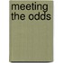 Meeting The Odds