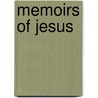Memoirs Of Jesus by Vaughn R. Gabbard