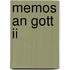 Memos An Gott Ii