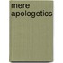 Mere Apologetics