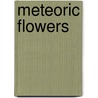 Meteoric Flowers by Elizabeth Willis
