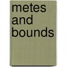 Metes And Bounds door Jay Quinn