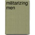 Militarizing Men