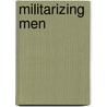Militarizing Men door Maya Eichler