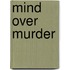 Mind over Murder