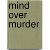 Mind over Murder by Allison Kingsley