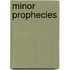 Minor Prophecies