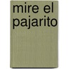 Mire El Pajarito by Kurt Vonnegut