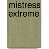Mistress Extreme door Alex Jordaine