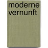 Moderne Vernunft door Lukas Roland Wilde