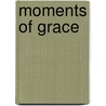 Moments Of Grace door Wendy S. Messier
