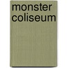 Monster Coliseum door Lawrence Whitaker