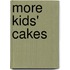 More Kids' Cakes