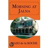 Morning At Jalna by Mazo Roche