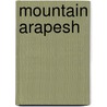 Mountain Arapesh door Margaret Mead
