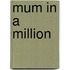 Mum In A Million