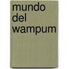 Mundo Del Wampum by Barry Schnell