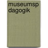 Museumsp Dagogik door Anonym