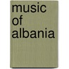 Music of Albania by John McBrewster