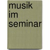 Musik Im Seminar door Nerissa Deninger