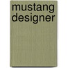 Mustang Designer by Ray Wagner