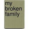 My Broken Family door Lori Jamison