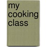 My Cooking Class by Jody Vassallo