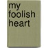 My Foolish Heart