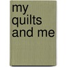My Quilts and Me door Nora Ezell