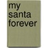 My Santa Forever