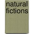 Natural Fictions