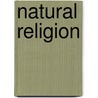 Natural Religion by Frederick Turner