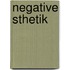 Negative Sthetik