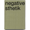 Negative Sthetik by Bj Rn David Herzig