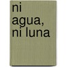 Ni Agua, Ni Luna door Set Osho