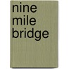 Nine Mile Bridge door Helen Hamlin