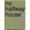 No Halfway House by Harri Webb