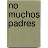 No Muchos Padres by Pete Beck