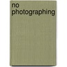 No Photographing by Timm Rautert