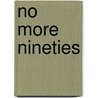 No more nineties by Ann Normal