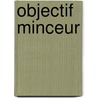 Objectif Minceur door Jean-Michel Cohen