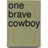 One Brave Cowboy
