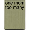 One Mom Too Many door Vickie Lewis Thompson