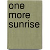 One More Sunrise by Michael Collins