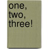 One, Two, Three! door Nele Moost