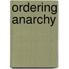 Ordering Anarchy by Rhiannon Ash