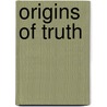 Origins of Truth door Nadia Khalil Bradley